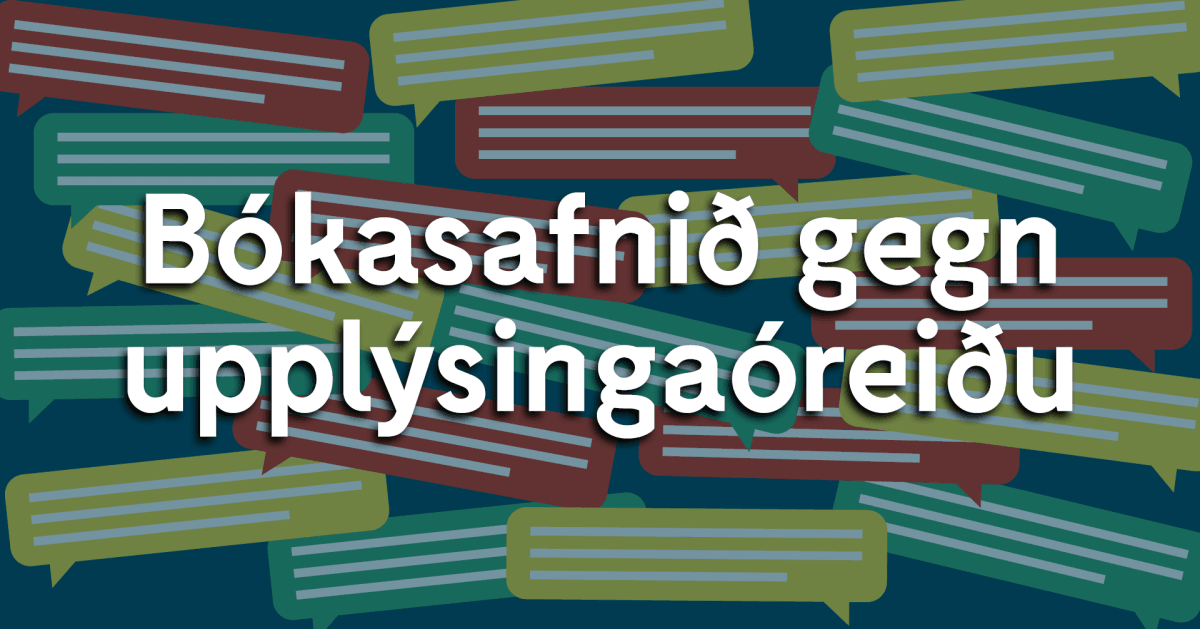 Bókasafnið stendur fyrir erindaröð gegn upplýsingaóreiðu.
