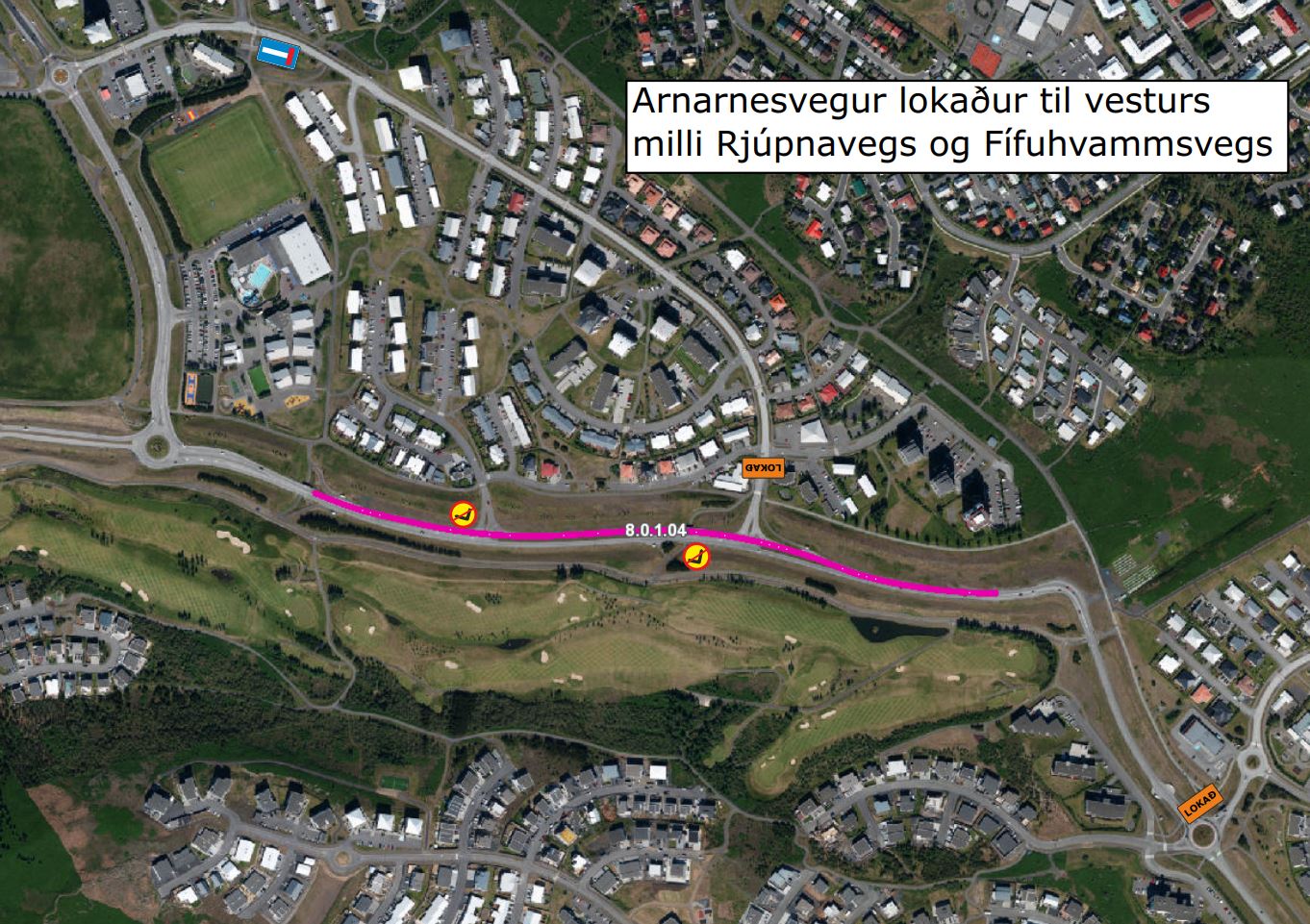 Arnarnesvegur lokaður til vesturs milli Rjúpnavegs og Fífuhvammsvegs