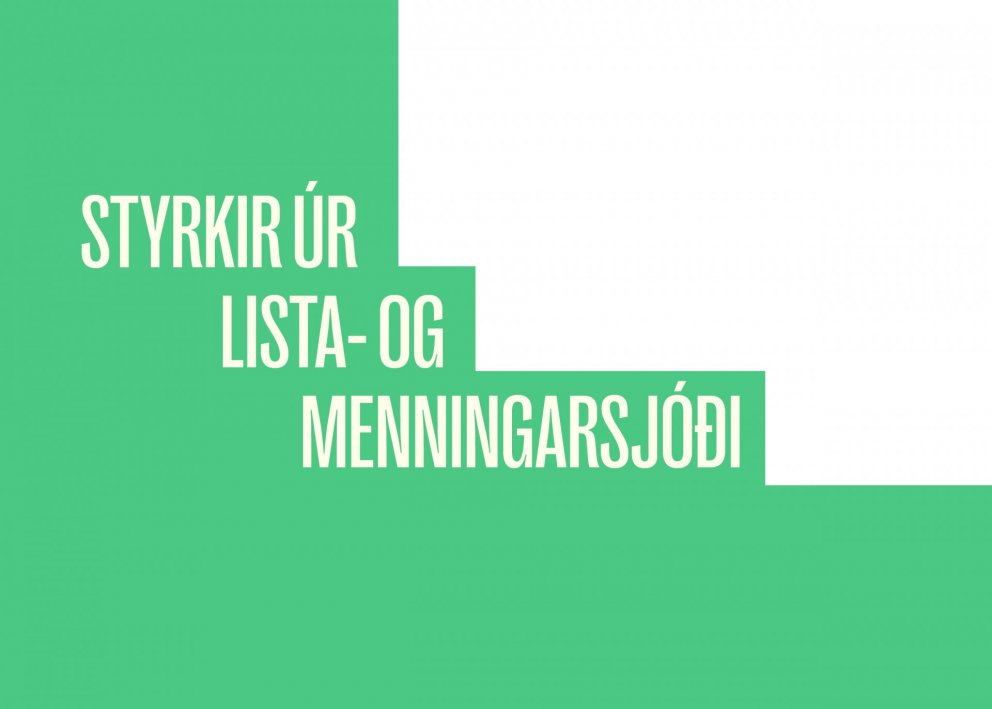 Styrkir úr lista- og menningarsjóði eru lausir til umsóknar.