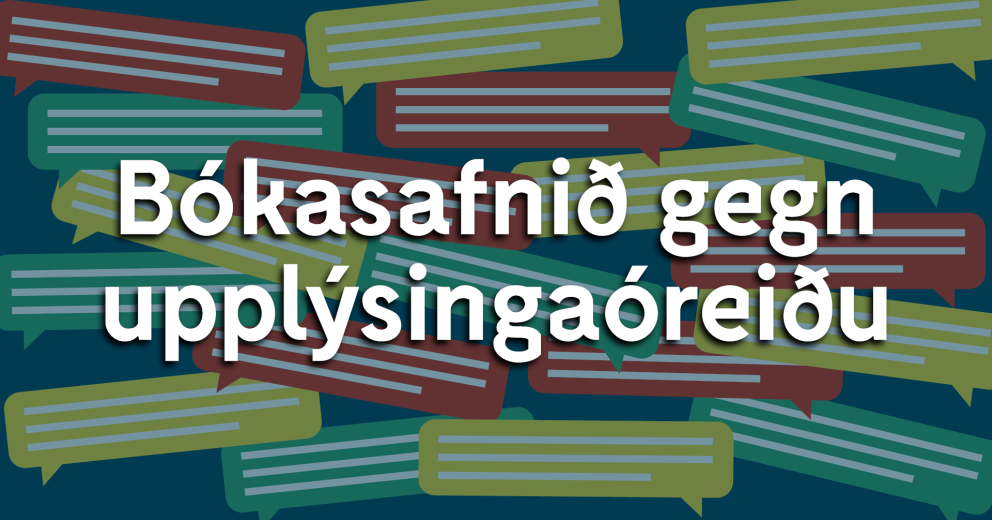 Bókasafnið stendur fyrir erindaröð gegn upplýsingaóreiðu.